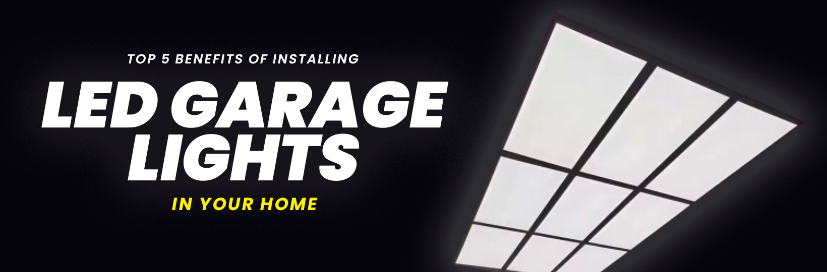Top 5 Benefits of Installing LED Garage Lights in Your Home