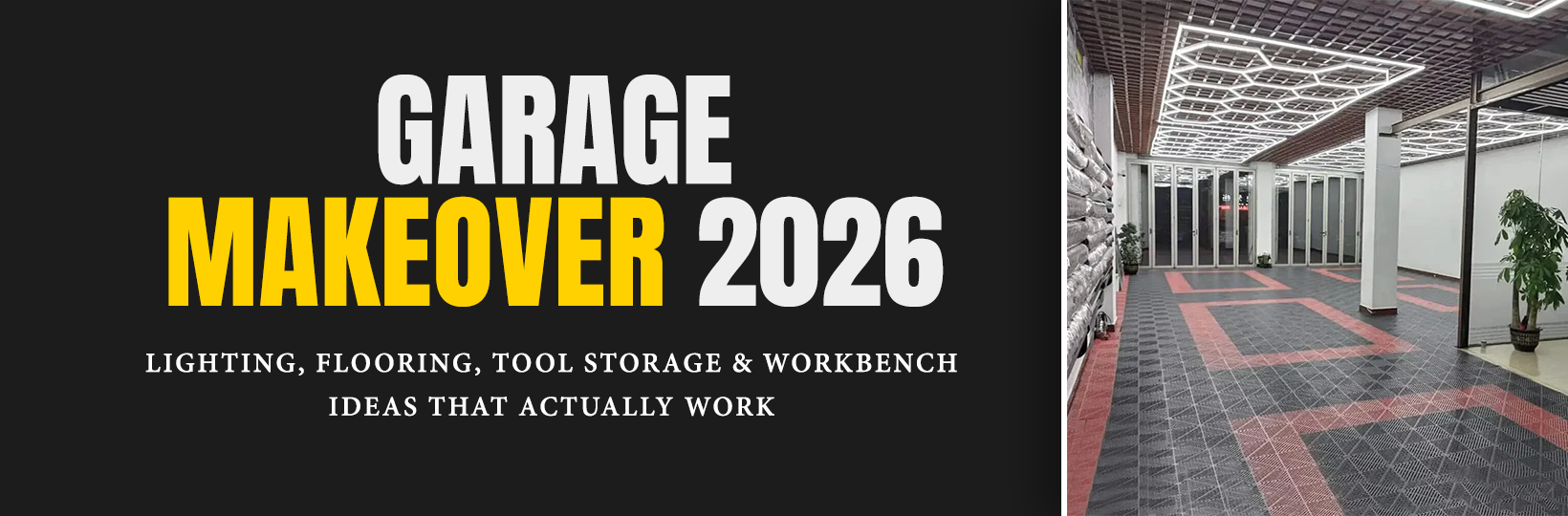 Garage Makeover 2026: Lighting, Flooring, Tool Storage & Workbench Ideas That Actually Work