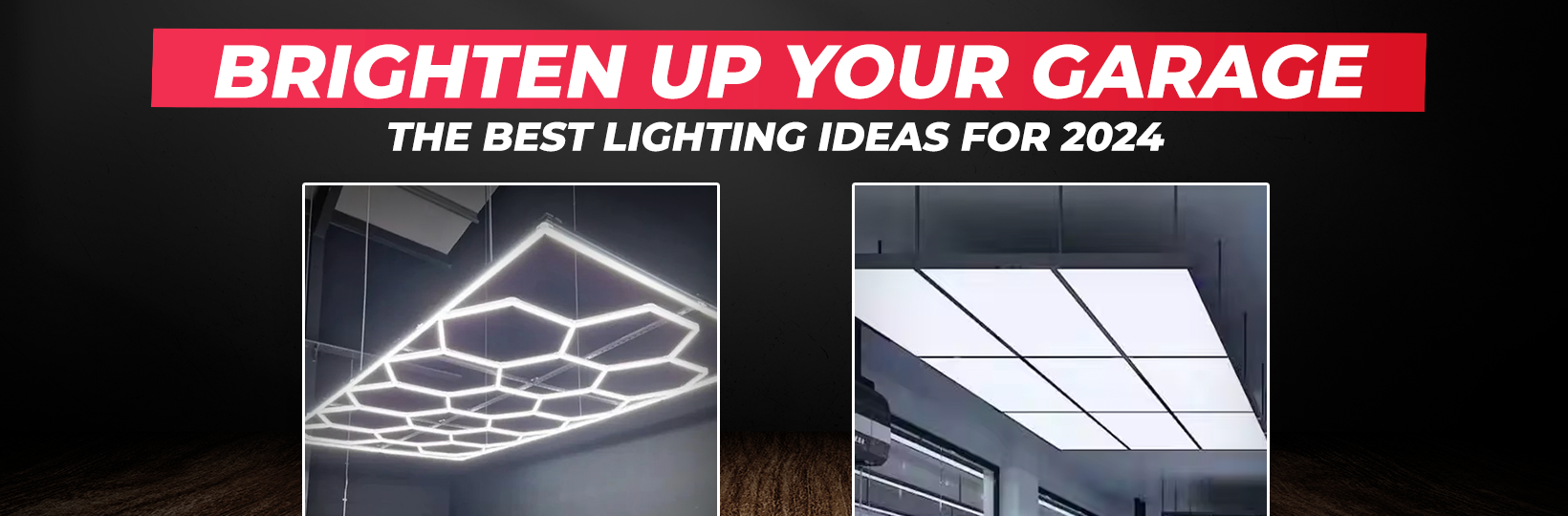 Brighten Up Your Garage: The Best Lighting Ideas for 2024