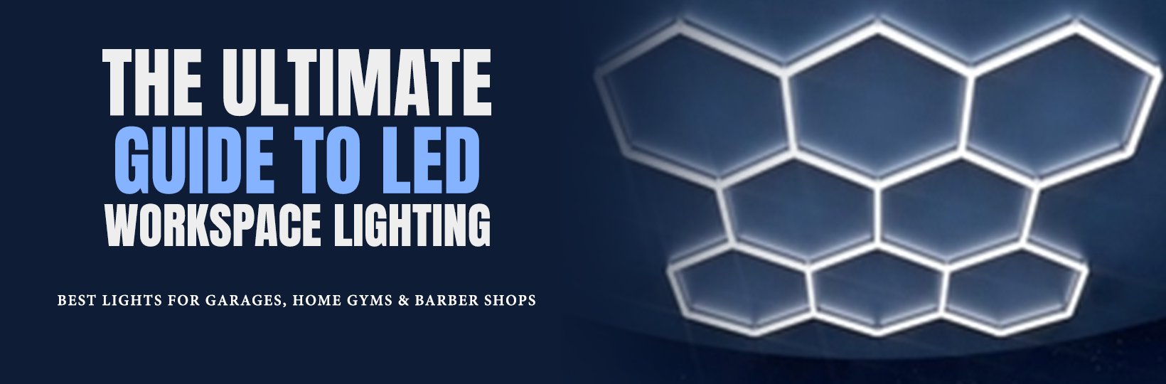Ultimate Guide to LED Workspace Lighting for Garages, Gyms & Barber Shops