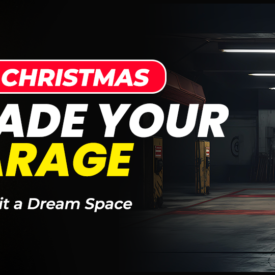 This Christmas, Upgrade Your Garage: Make it a Dream Space