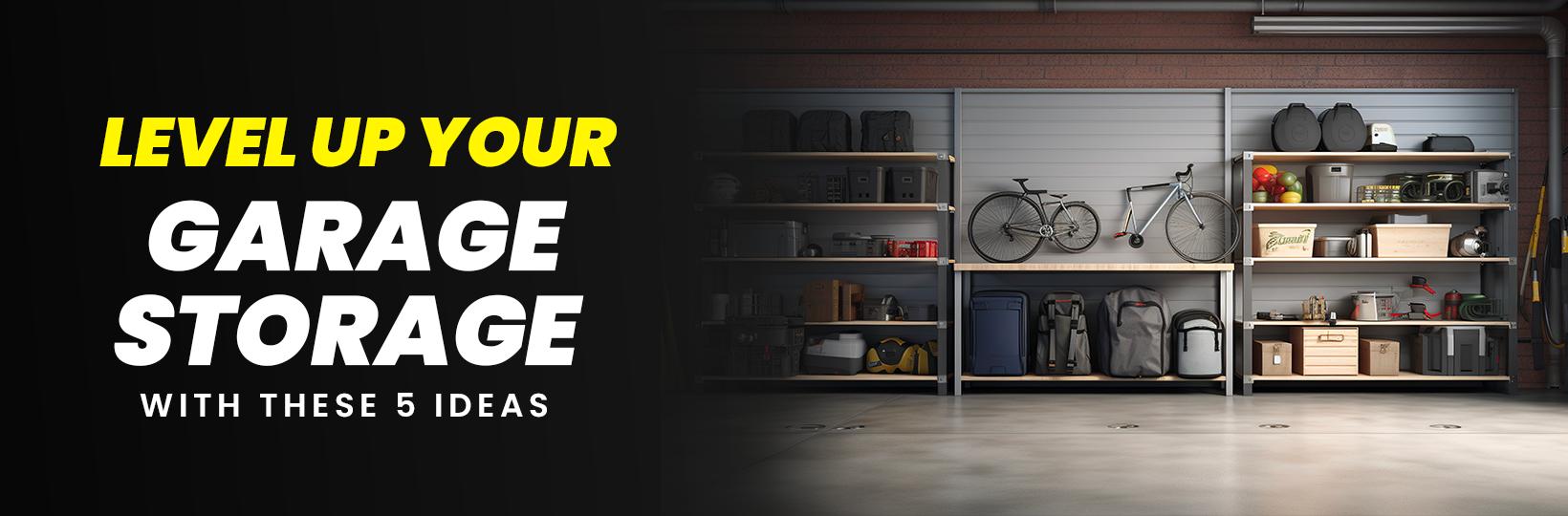 Level Up Your Garage Storage with These 5 Ideas