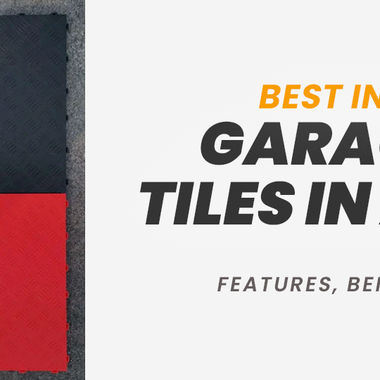 Best Interlocking Garage Floor Tiles in Australia: Features, Benefits & Buying Guide